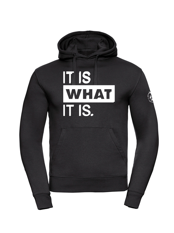 It Is What It Is Hoodie