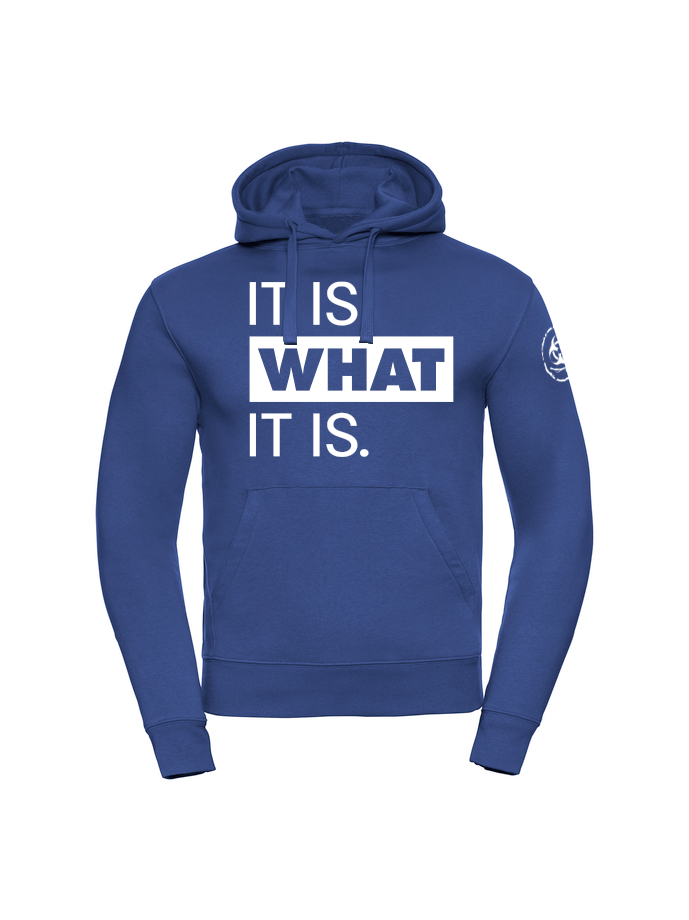 It Is What It Is Hoodie