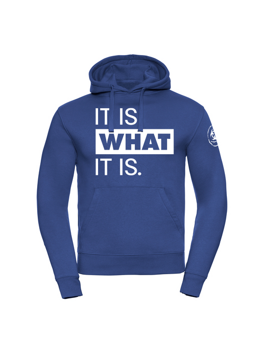 It Is What It Is Hoodie