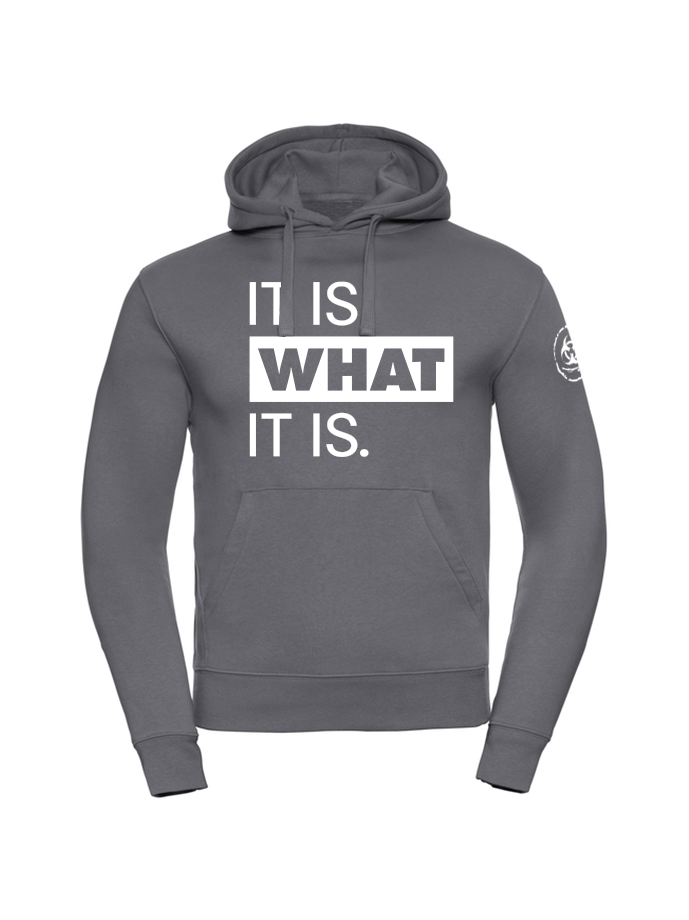 It Is What It Is Hoodie