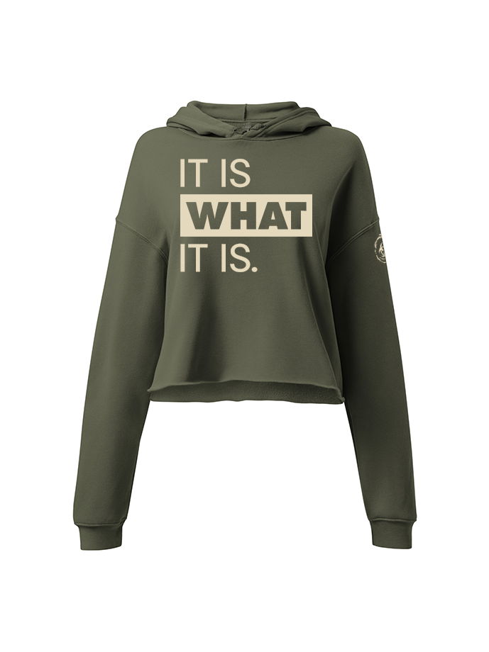 It Is What It Is. Crop Hoodie