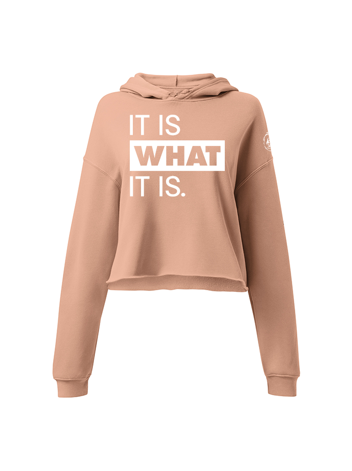 It Is What It Is. Crop Hoodie