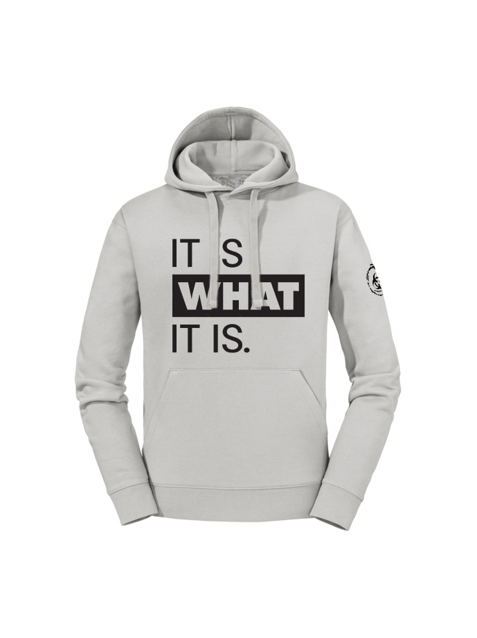 It Is What It Is Hoodie