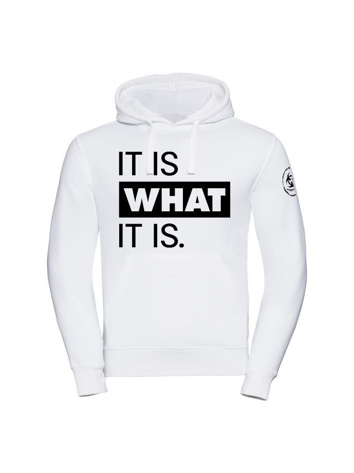 It Is What It Is Hoodie