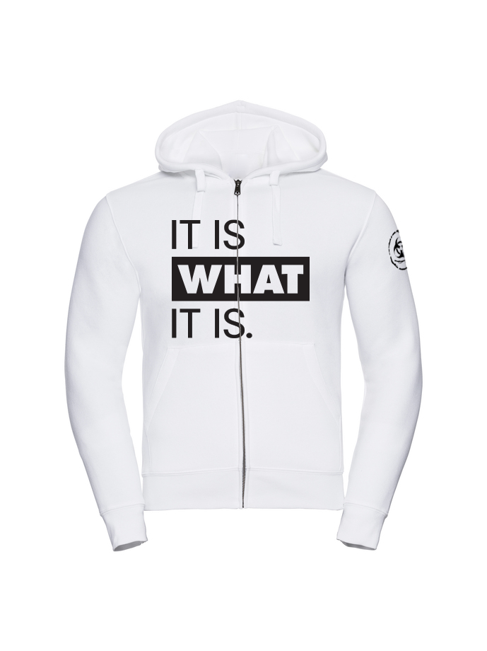 It Is What It Is. Zip Hoodie