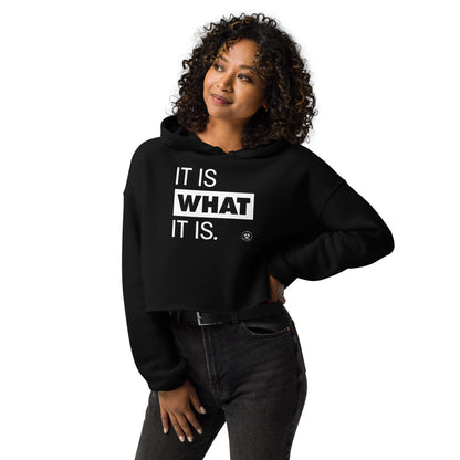 It Is What It Is. Crop Hoodie