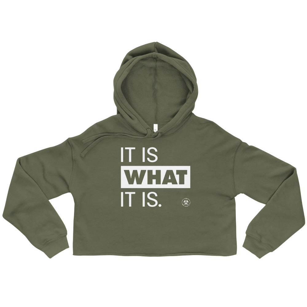 It Is What It Is. Crop Hoodie