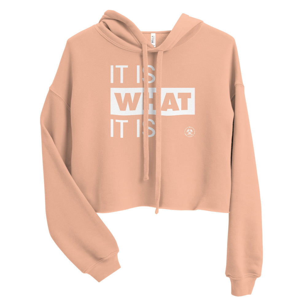 It Is What It Is. Crop Hoodie