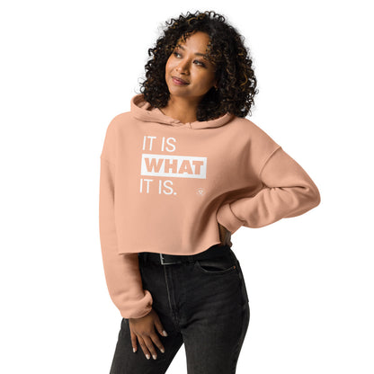 It Is What It Is. Crop Hoodie