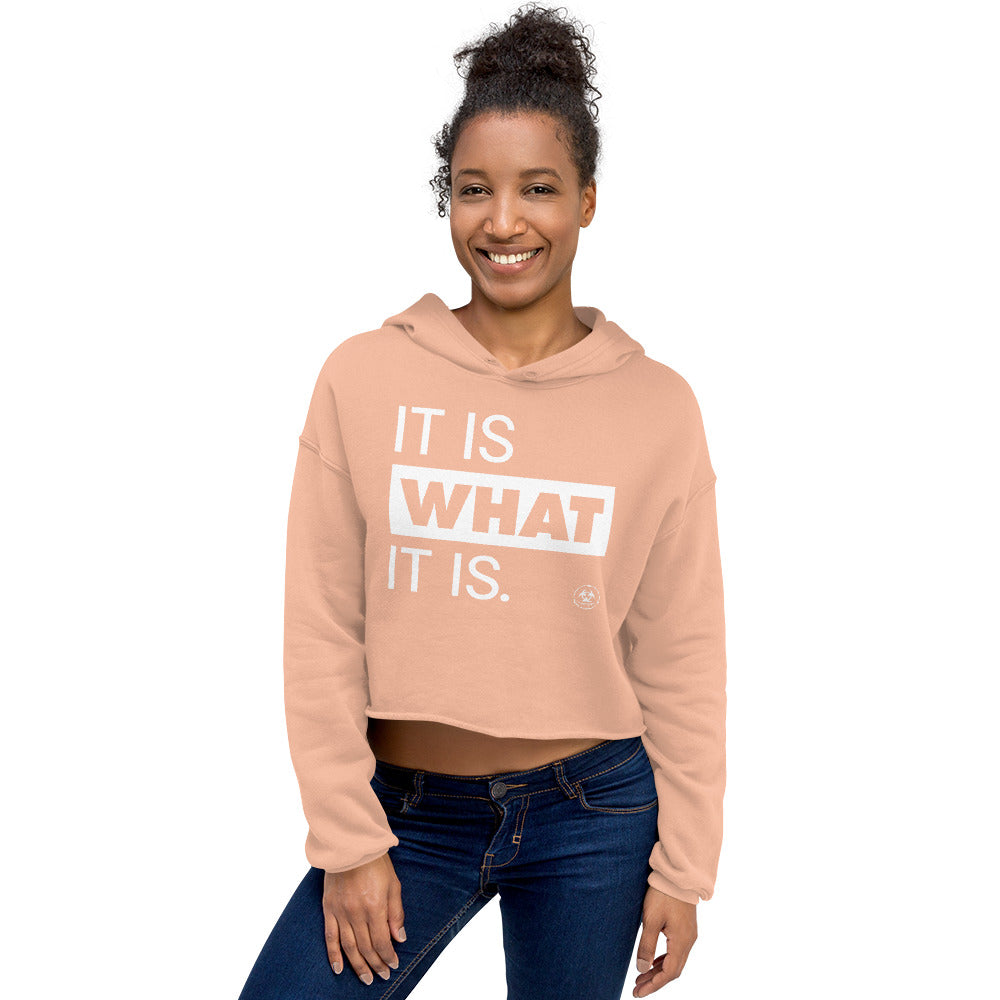 It Is What It Is. Crop Hoodie